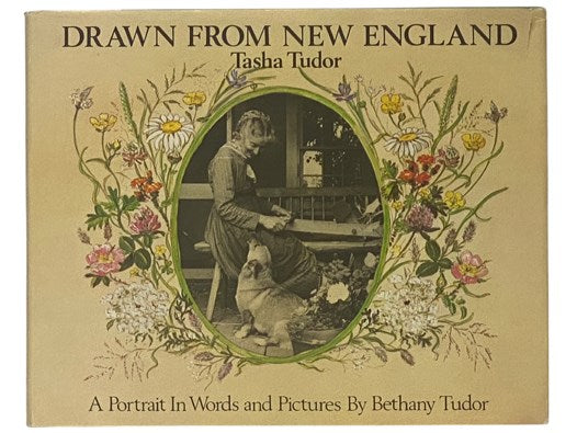 Drawn from New England: Tasha Tudor -- A Portrait in Words and Pictures