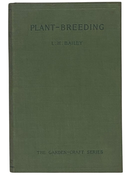 Plant-Breeding: Being Five Lectures upon the Amelioration of Domestic Plants (The Garden-Craft Series Volume 2)