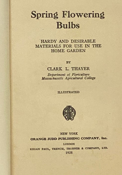 Spring Flowering Bulbs: Hardy and Desirable Materials for Use in the Home Garden
