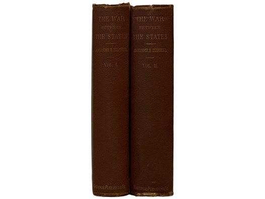 A Constitutional View of the Late War Between the States; Its Causes, Character, Conduct, and Results. Presented in a Series of Colloquies at Liberty Hall., in Two Volumes