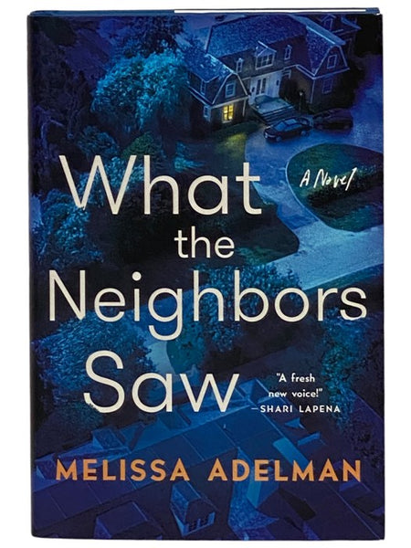 What the Neighbors Saw: A Novel