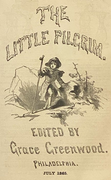 The Little Pilgrim. Vol. XI., No. 1-12, January-December, 1864; Vol. XII., No. 1-12, January-December, 1865; Vol. XIII., No. 1-12, January-December, 1866