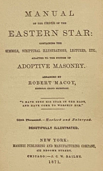 Manual of the Order of the Eastern Star: Containing the Symbols, Scriptural Illustrations, Lectures, Etc., Adapted to the System of Adoptive Masonry.