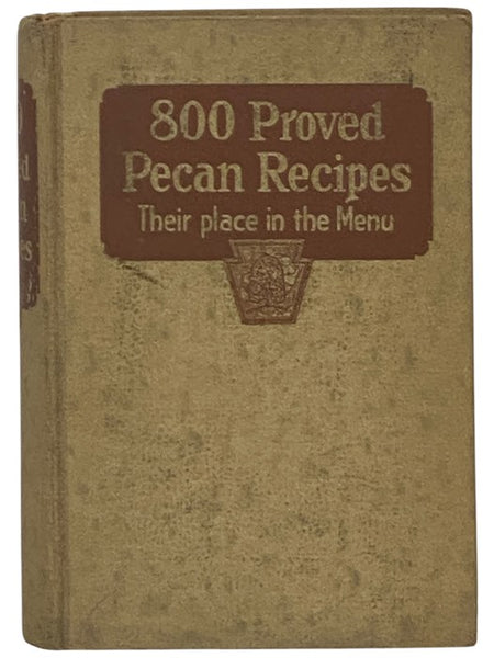 800 Proved Pecan Recipes: Their Place in the Menu