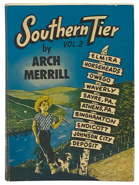 Southern Tier Vol. 2: Elmira, Horseheads, Owego, Waverly, Sayre, PA, Athens, PA, Binghamton, Endicott, Johnson City, Deposit ((Arch Merrill's New York Series Book 13) [Volume Two]