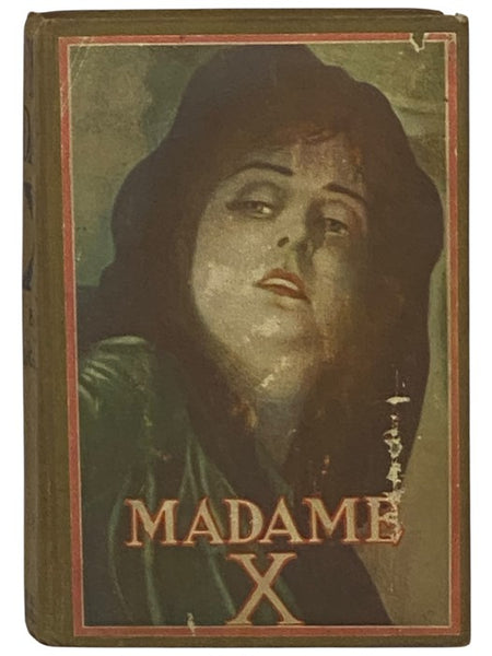 Madame X: A Story of Mother-Love - From the Play of the Same Name