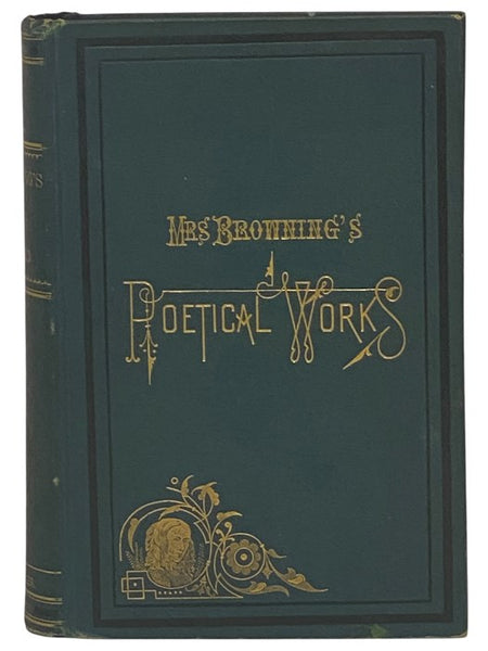 The Poetical Works of Elizabeth Barrett Browning., with a Memoir, Corrected by the Last London Edition.