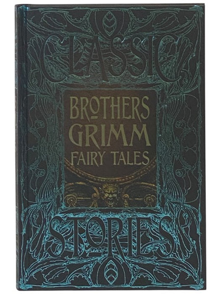 Brothers Grimm Fairy Tales: An Anthology of Classic Tales