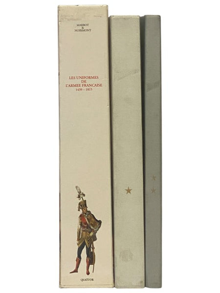 Les Uniformes de l'Armee Francaise de 1439 a 1815 (I. 1439-1789; II. 1789-1815)