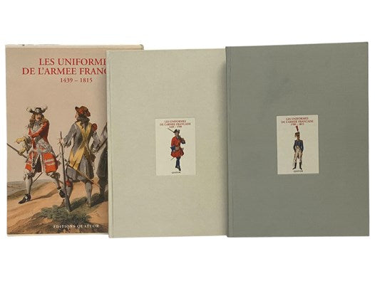 Les Uniformes de l'Armee Francaise de 1439 a 1815 (I. 1439-1789; II. 1789-1815)