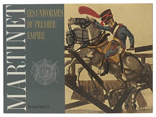 Martinet: Les Uniformes du Premier Empire - Galerie des enfants de mars, offrande a sa Majeste l'Imperatice et Reine
