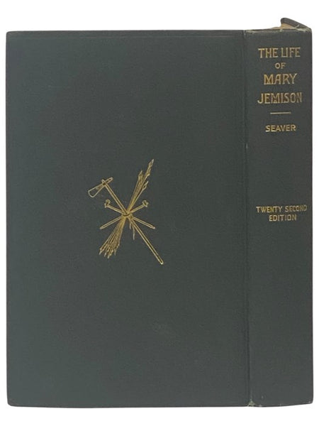 A Narrative of the Life of Mary Jemison: The White Woman of the Genesee [De-He-Wa-Mis]