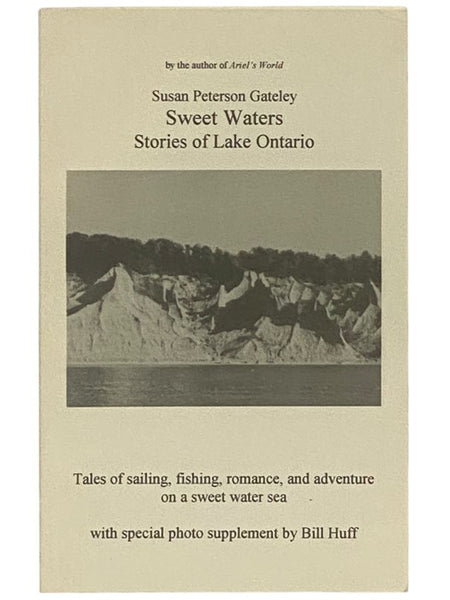 Sweet Waters: Stories of Lake Ontario - Tales of Sailing, Fishing, Romance, And Adventure on a Sweet Water Sea