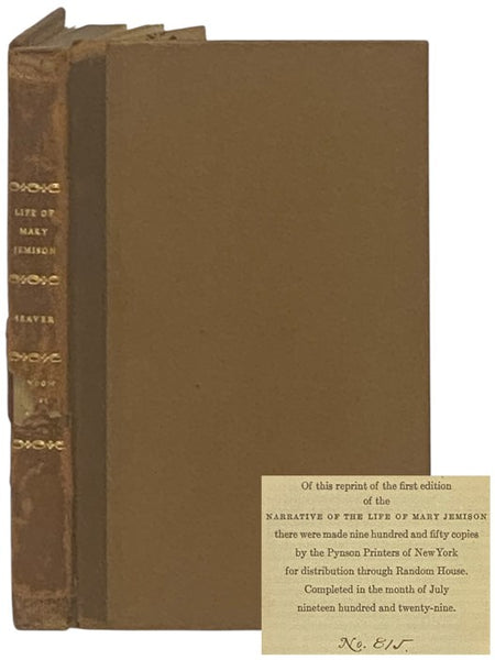 A Narrative of the Life of Mary Jemison, Who Was Taken by the Indians, in the Year 1755, When Only About Twelve Years of Age, and Has Continued to Reside Amongst Them to the Present Time, Containing an Account of the Murder of Her Father and His Family; …