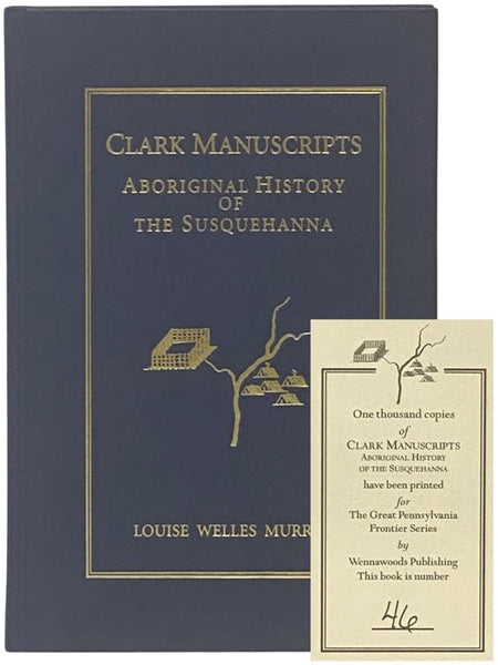 Selected Manuscripts of General John S. Clark Relating to the Aboriginal History of the Susquehanna