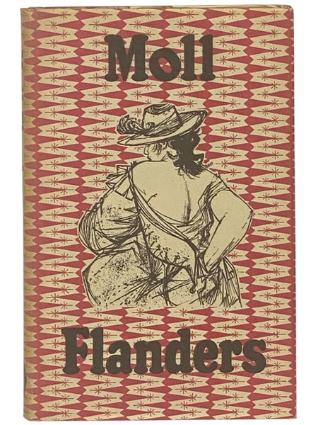 The Fortunes and Misfortunes of the Famous Moll Flanders, Who Was Born in Newgate and, During a Life of Continu'd Variety, Was Ten Year a Whore, Three Times Married (of which Once to Her Own Brother), Seven Year a Thief, Three Year a Transported Felon in…