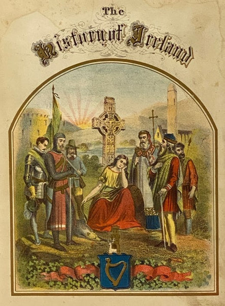 The History of Ireland Ancient and Modern, taken from the Most Authentic Records, and Dedicated to the Irish Brigade, with a Continuation from the Treaty of Limerick to the Present Time