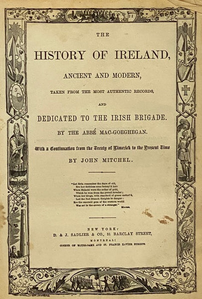The History of Ireland Ancient and Modern, taken from the Most Authentic Records, and Dedicated to the Irish Brigade, with a Continuation from the Treaty of Limerick to the Present Time