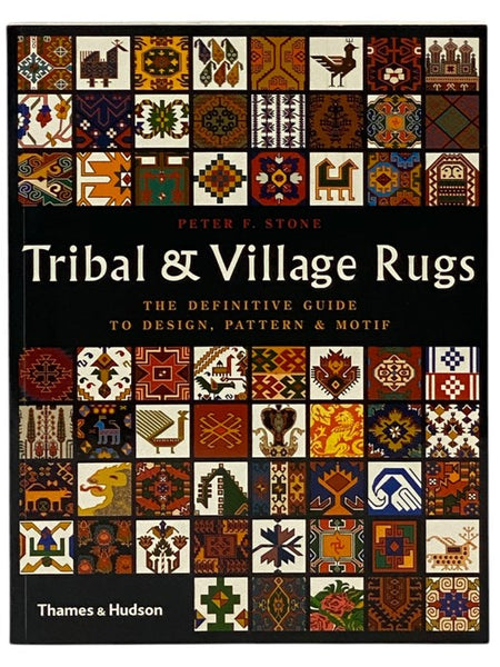 Tribal & Village Rugs: The Definitive Guide to Design, Pattern & Motif
