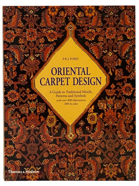 Oriental Carpet Design: A Guide to Traditional Motifs, Patterns and Symbols