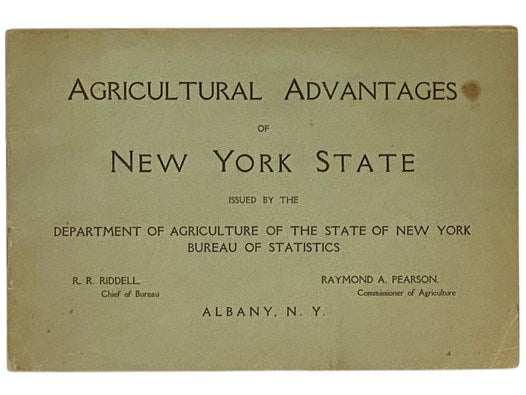 Agricultural Advantages of New York State, Issued by the Department of Agriculture of the State of New York Bureau of Statistics