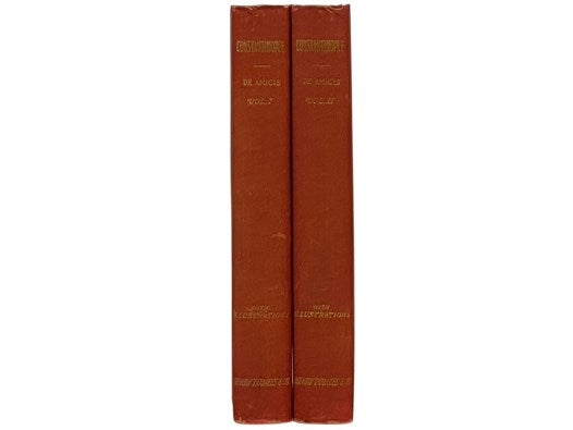 Constantinople. in Two Volumes.