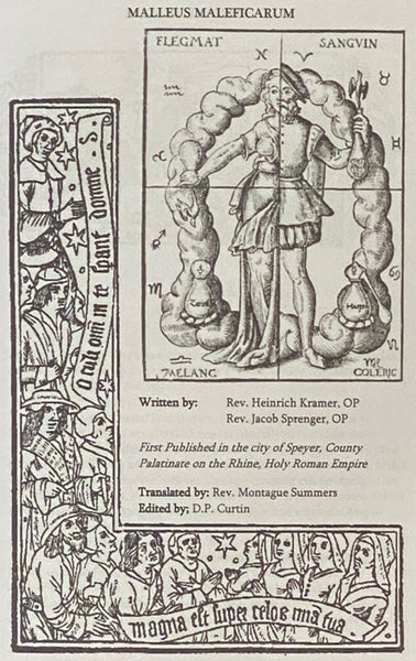 Malleus Maleficarum [The Hammer of Witchcraft - Maleficas, & earum hæresim, ut phramea potentissima conterens.] [The Hammer of Witches]
