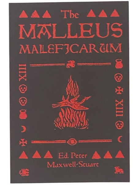The Malleus Maleficarum [The Hammer of Witchcraft - Maleficas, & earum hæresim, ut phramea potentissima conterens.] [The Hammer of Witches]
