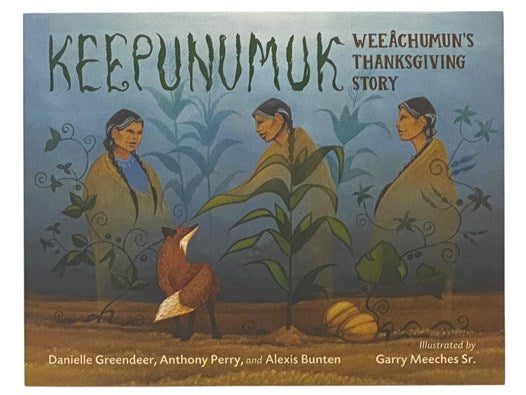 Keepunumuk: Weeâchumun's Thanksgiving Story