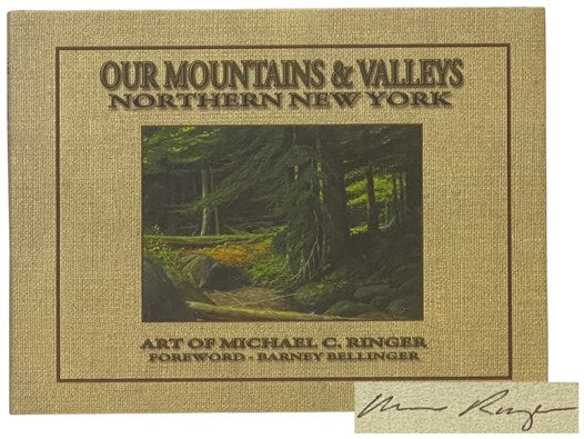 Our Mountains & Valleys - Northern New York: The Art of Michael C. Ringer