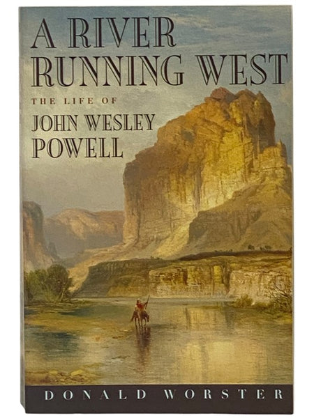 A River Running West: The Life of John Wesley Powell