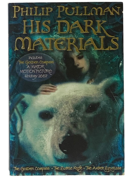 His Dark Materials: The Golden Compass; The Subtle Knife; The Amber Spyglass