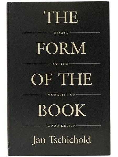 The Form of the Book: Essays on the Morality of Good Design