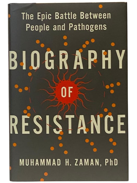 Biography of Resistance: The Epic Battle Between People and Pathogens