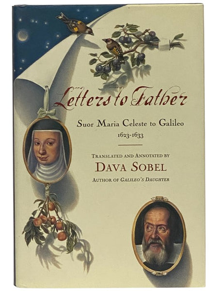 Letters to Father: Sister Maria Celeste to Galileo, 1623-1633