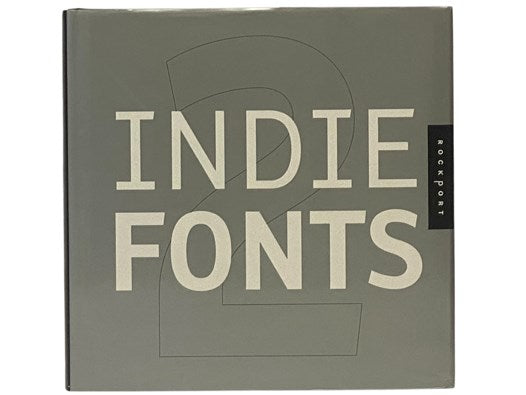 Indie Fonts 2: A Compendium of Digital Type from Independent Foundries