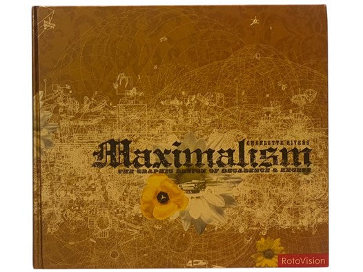 Maximalism: The Graphic Design of Decadence & Excess