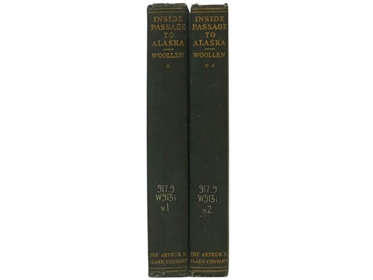 The Inside Passage to Alaska, 1792-1920, with an Account of the North Pacific Coast from Cape Mendocino to Cook Inlet, from the Accounts Left by Vancouver and Other Early Explorers, and from the Author's Journals of Exploration and Travel in That Region,…