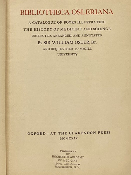 Bibliotheca Osleriana: A Catalogue of Books Illustrating the History of Medicine and Science