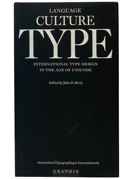 Language Culture Type: International Type Design in the Age of Unicode, with a Special Section Showing the Winners in Bukva:raz!, the Type Design Competition of the Association Typographique Internationale