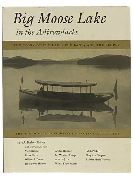 Big Moose Lake in the Adirondacks: The Story of the Lake, the Land, and the People