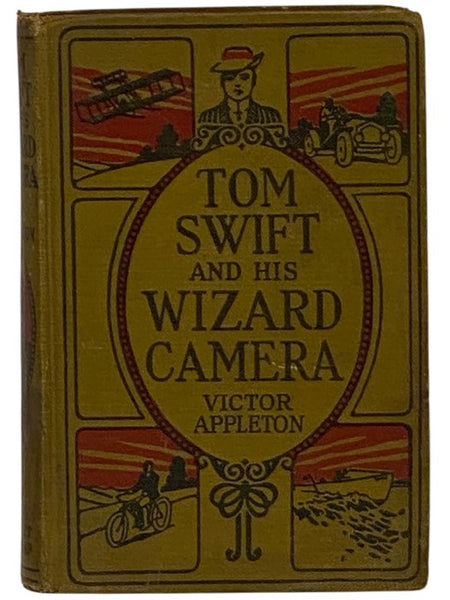 Tom Swift and His Wizard Camera, or, Thrilling Adventures While Taking Moving Pictures (Tom Swift Series Book 14)