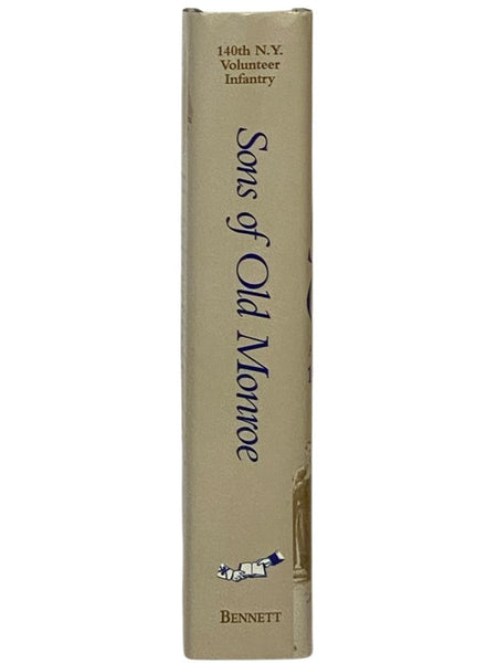 Sons of Old Monroe: A Regimental History of Patrick O'Rorke's 140th New York Volunteer Infantry [N.Y.V.I.]