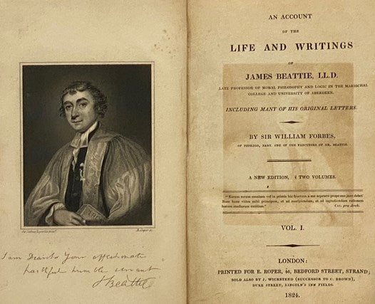 An Account of the Life and Writings of James Beattie, LL.D., Late Professor of Moral Philosophy and Logic in the Marischal College and University of Aberdeen. Including Many of His Original Letters. A New Edition, in Two Volumes.
