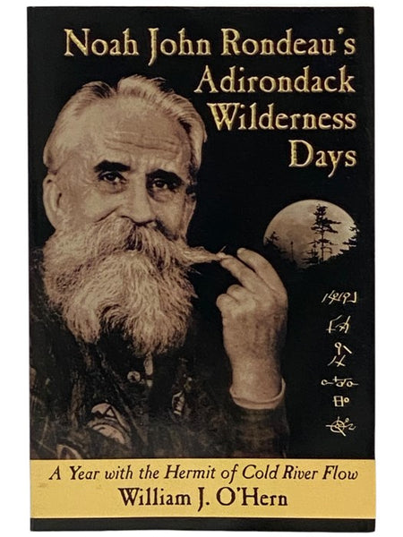 Noah John Rondeau's Adirondack Wilderness Days: A Year with the Hermit of Cold River Flow