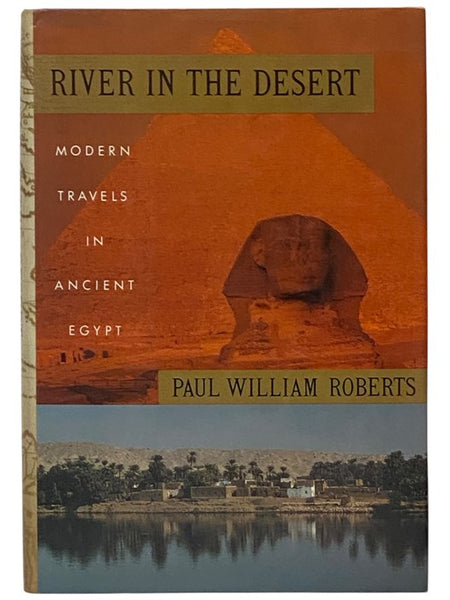 River in the Desert: Modern Travels in Ancient Egypt