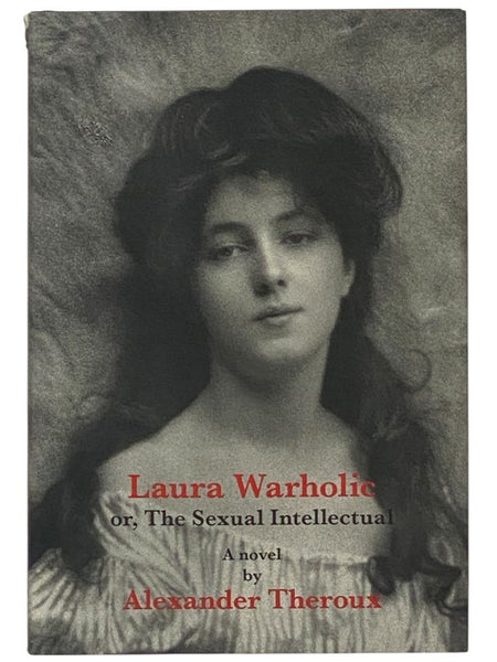 Laura Warholic: or, The Sexual Intellectual