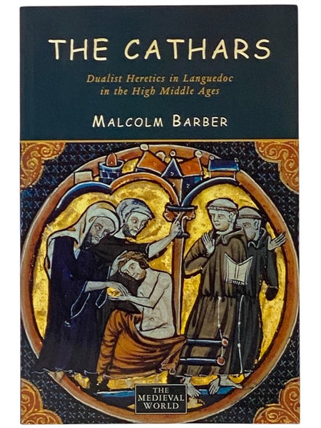 The Cathars: Dualist Heretics in Languedoc in the High Middle Ages (The Medieval World)