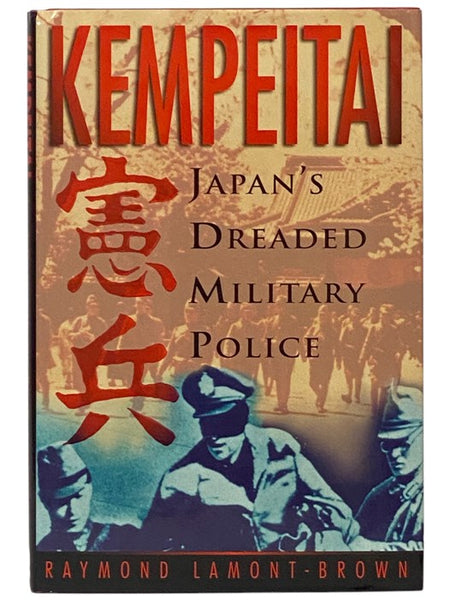 Kempeitai: Japan's Dreaded Military Police
