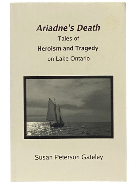 Ariadne's Death: Tales of Heroism and Tragedy on Lake Ontario
